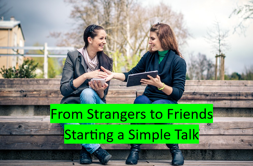 From Strangers to Friends: Starting a Simple Talk